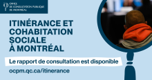Consultation sur l'itinérance et la cohabitation sociale à Montréal
