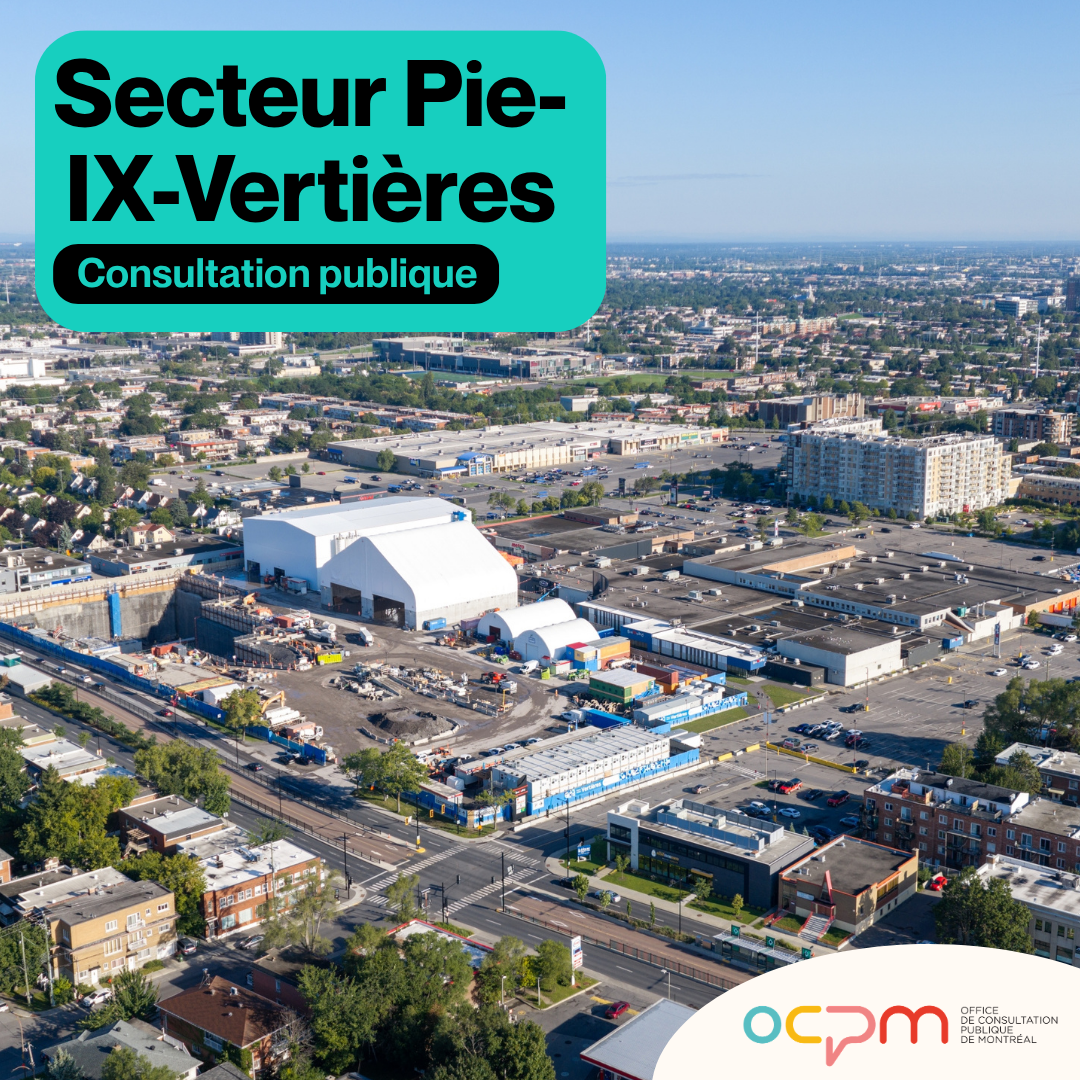 Consultation publique | Secteur Pie-IX-Vertières
